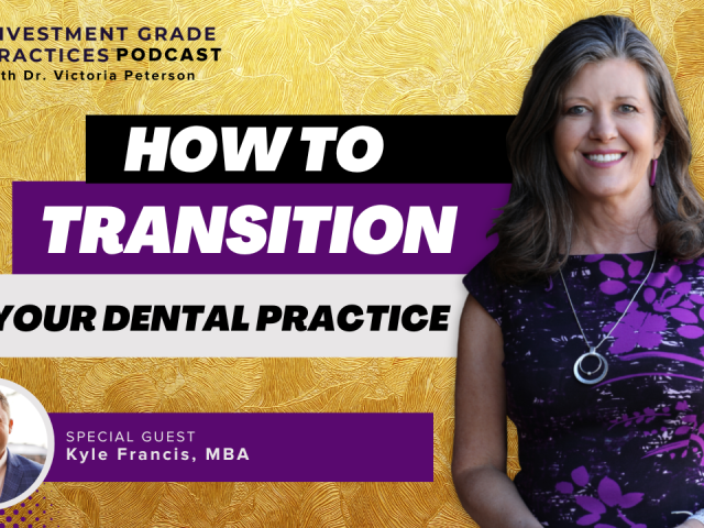 Episode 71 – How to Transition Your Dental Practice