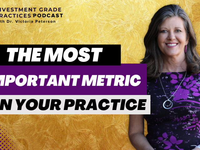 Episode 75 – The Most Important Metric in Your Practice