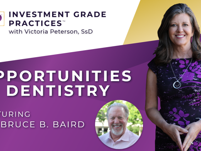 Episode 19: Opportunities in Dentistry with Dr. Bruce B. Baird