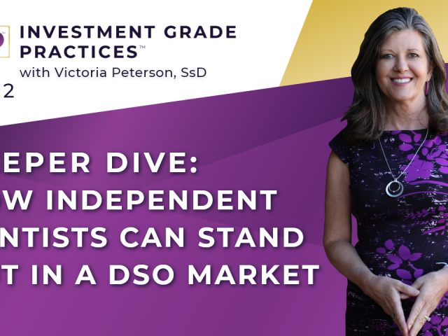 Episode 22 – Deeper Dive: How Independent Dentists Can Stand Out in a DSO Market