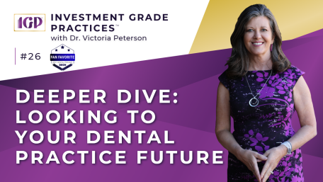 Episode 26 – Deeper Dive: Looking to Your Dental Practice Future