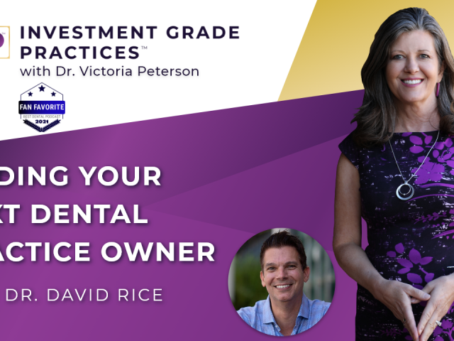 Episode 32 – Finding Your Next Dental Practice Owner with Dr. David Rice