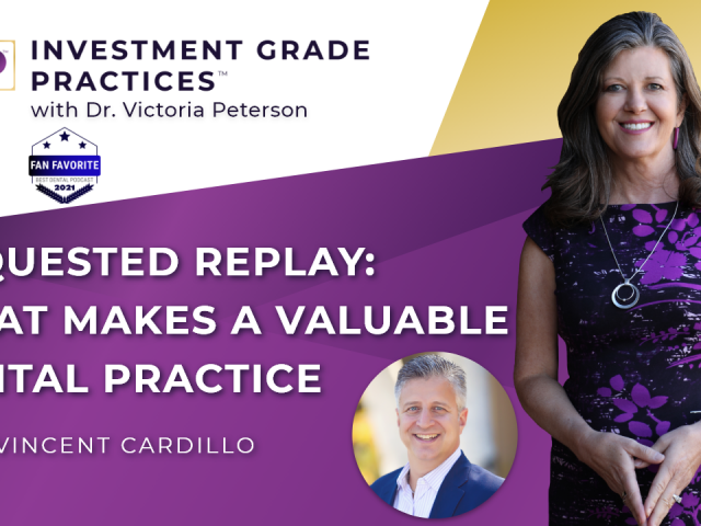 Episode 37 – Requested Replay: What Makes a Valuable Dental Practice with Vincent Cardillo