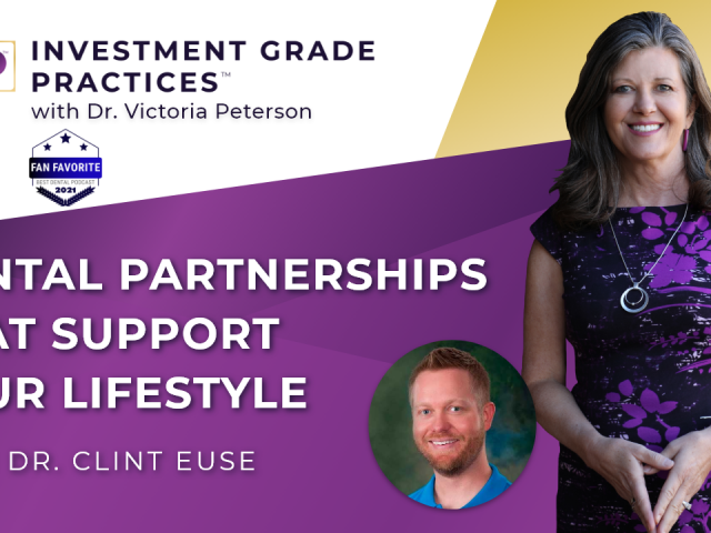 Episode 25 – Dental Partnerships that Support Your Lifestyle with Dr. Clint Euse