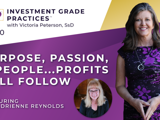 Episode 10 – Purpose, Passion, and People…Profits will Follow with Adrienne Reynolds