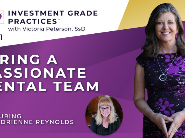 Episode 11 – Hiring a Passionate Dental Team with Dr. Adrienne Reynolds