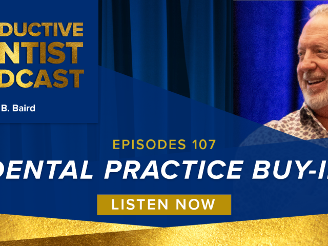 Episode 107 – Dental Practice Buy-In