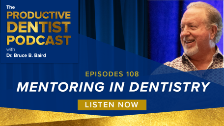 Episode 108 – Mentoring in Dentistry