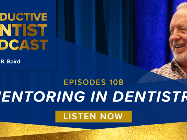 Episode 108 – Mentoring in Dentistry