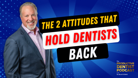 Episode 158 – The 2 Attitudes That Hold Dentists Back