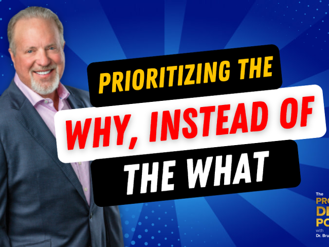 Episode 171: Prioritizing the Why, Instead of the What