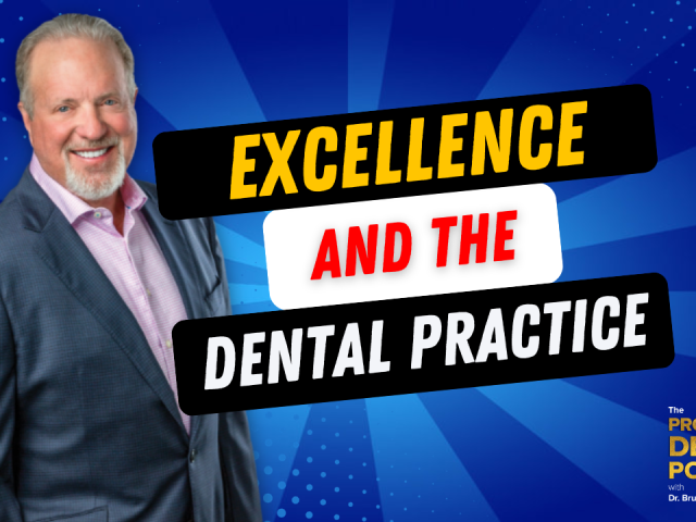 Episode 177 – Excellence and the Dental Practice
