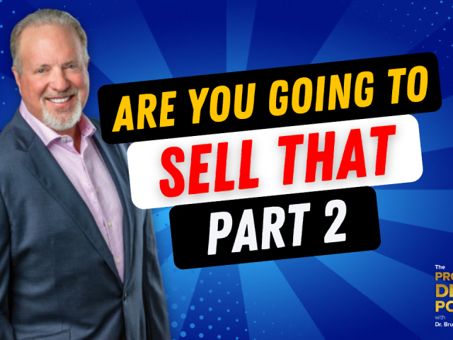 Episode 183 – Are You Going To Sell That: Part 2