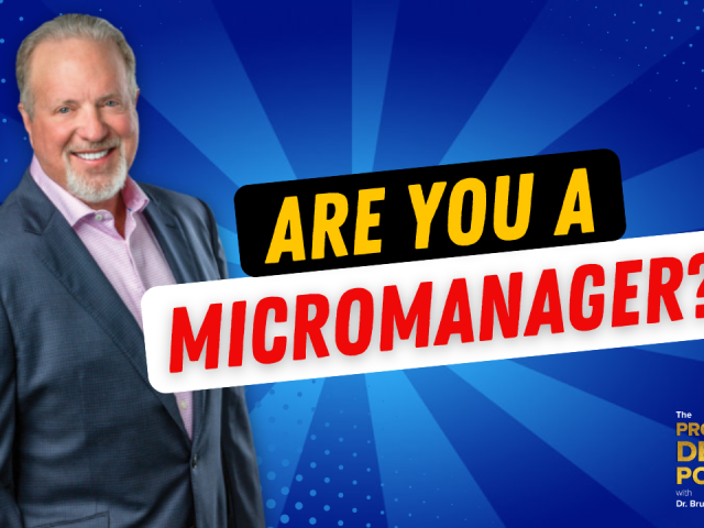 Episode 192 – Are You A Micromanager?