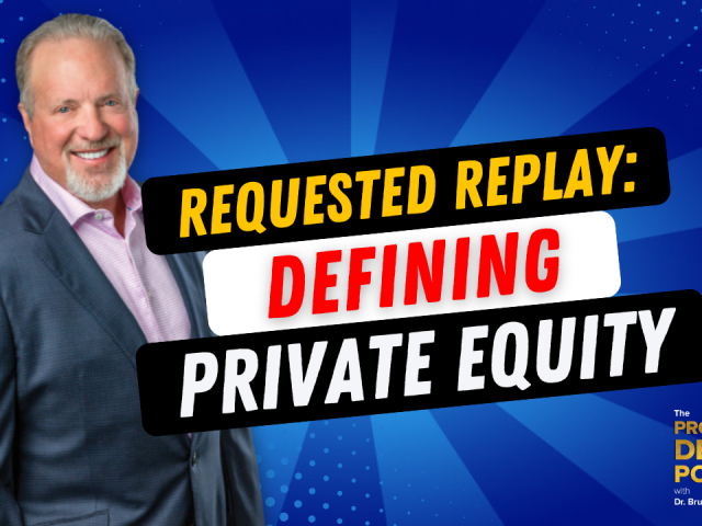 Episode 204 – Requested Replay: Defining Private Equity