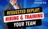 Episode 206 – Requested Replay: Hiring & Training Your Team (featured image)