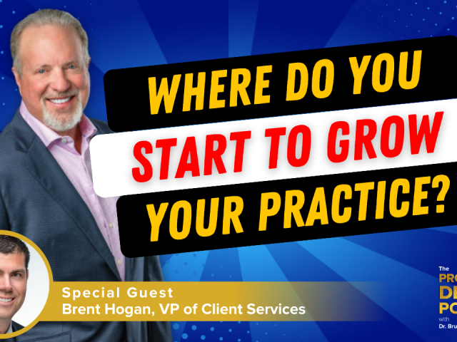 Grow Your Dental Practice? (E.219)