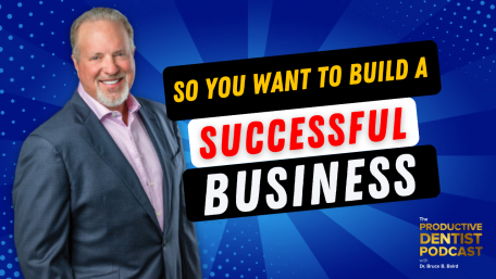 Building a Multi-Million Dollar Dental Practice: Proven Strategies for Success (E.222)