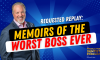 Episode 231: Requested Replay: Memoirs of the Worst Boss Ever (featured image)