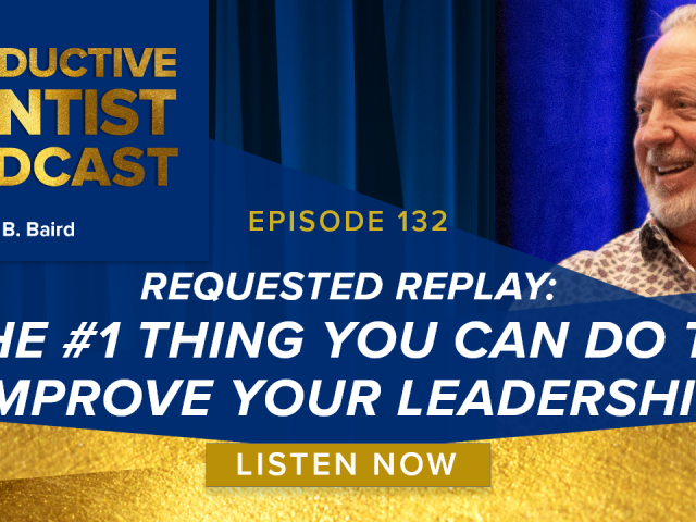 Episode 132  – Requested Replay: The #1 Thing You Can Do To Improve Your Leadership