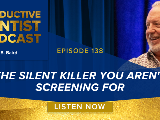Episode 138: The Silent Killer You Aren’t Screening For
