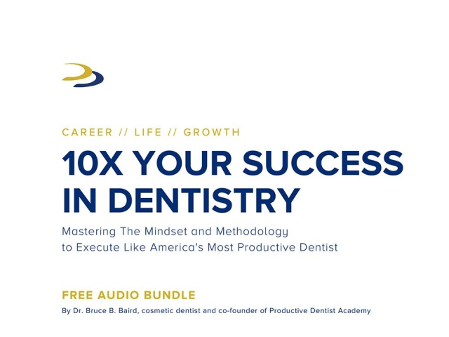 10X YOUR SUCCESS IN DENTISTRY