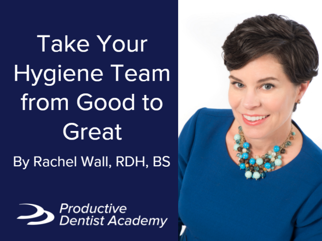 Take Your Hygiene Team from Good to Great
