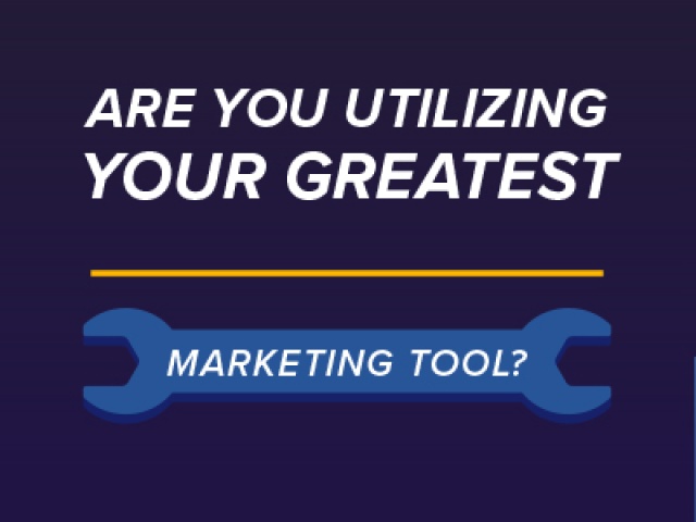 Are You Utilizing Your Greatest Marketing Tool?