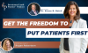 Get the Freedom to Put Patients First (E.138) (featured image)