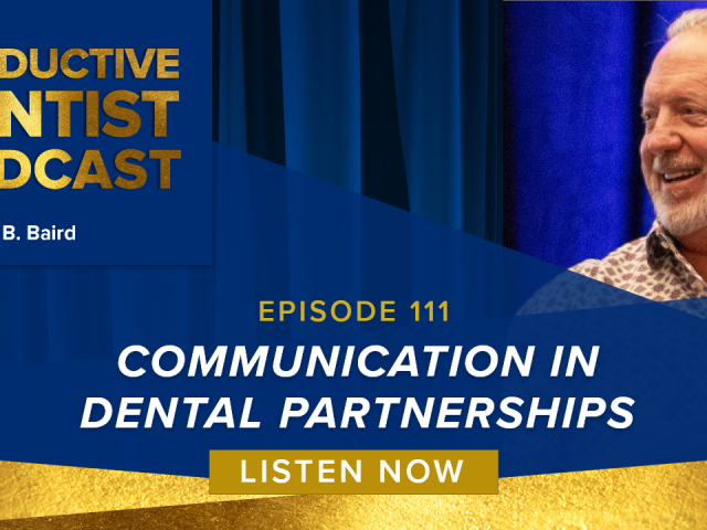 Episode 111 – Communication in Dental Partnerships
