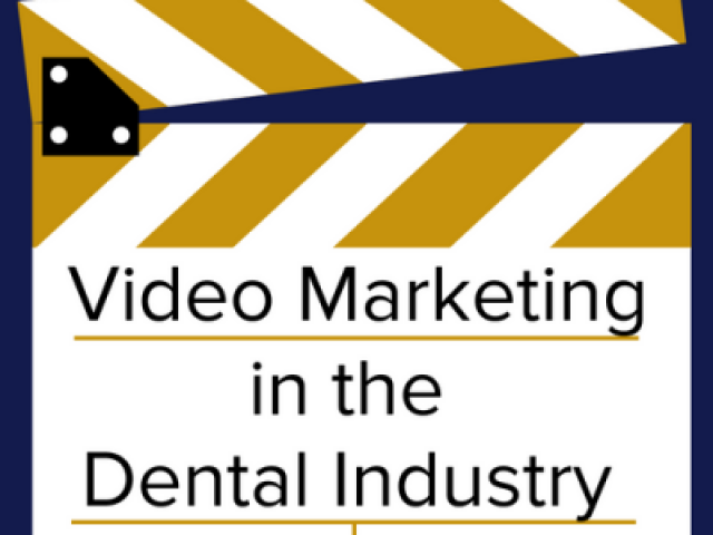 Lights, Camera, Action!: Video Marketing in the Dental Industry