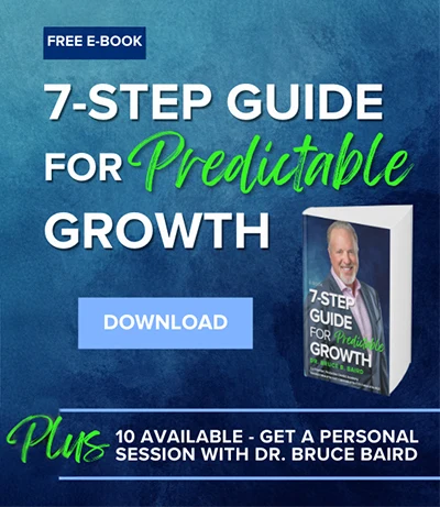 Download Dr. Bruce B. Baird's 7-Step Guide for Predictable Growth E-Book